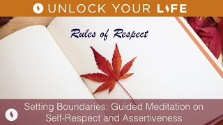 Setting Boundaries - Guided Meditation on Self Respect and Assertiveness