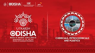 Utkarsh Odisha - Make in Odisha Conclave 2025 | Session on Chemicals, Petrochemicals and Plastics