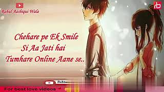Chehre Pe Smile Aa Jati Hai Tumhare Online Aane Se. Is Pagal Ki Sari Khushiya Tumse Hai. #LoveStatus