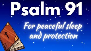 Psalm 91 and Psalm 23 - Powerful Prayer for peaceful sleep and protection