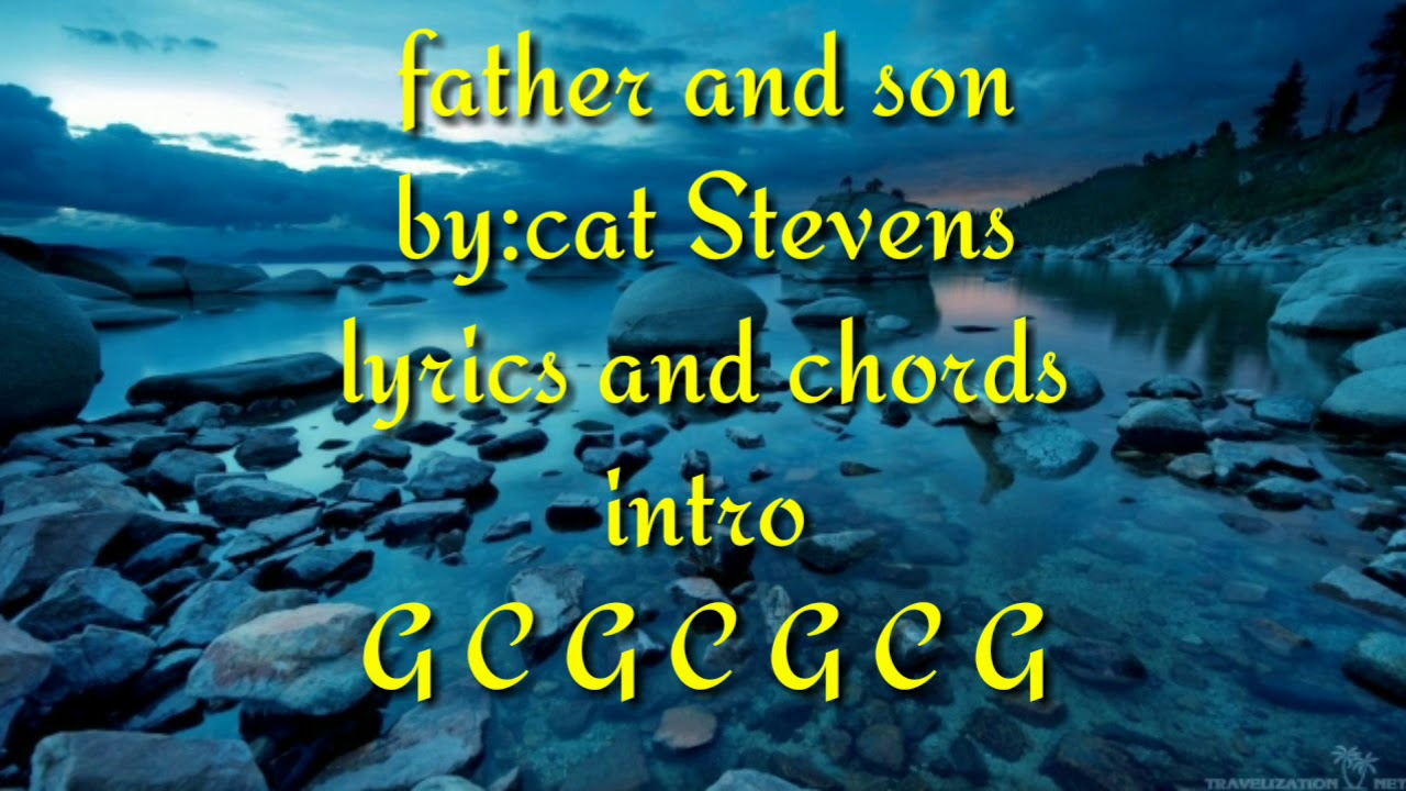 Father And Son Chords And Lyrics By:cat Stevens - YouTube