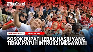 Sosok Bupati Lebak Hasbi yang Tidak Patuh Intruksi Megawati Soekarnoputri​