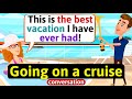 Everyday English Conversation (Going on a cruise ship - vacations) English Conversation Practice