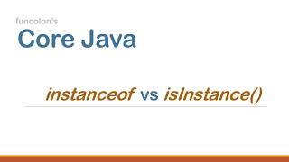 instanceof vs isInstance() in Java