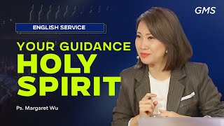 English Service | Your Guidance Holy Spirit - Ps. Margaret Wu (Official GMS Church)