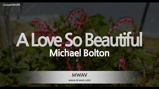 Michael Bolton-A Love So Beautiful (MR/Inst.) (Karaoke Version)