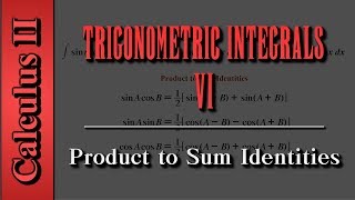 Calculus II: Trigonometric Integrals (Level 6 of 7) | Product to Sum Identities