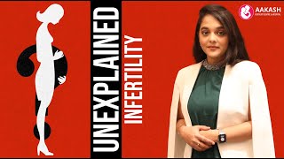 பெண்களில் கருவுறாமை காரணங்கள் | Unexplained Infertility | Aakash Fertility Centre \u0026 Hospital