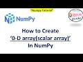 How to create '0-D' Array(Scalar Array) in Numpy | Python NumPy Tutorial for Beginners (2026)