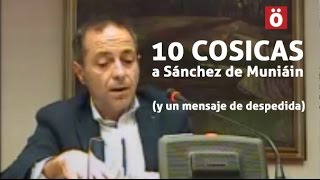 10 cosicas a Sánchez de Muniáin (y un mensaje de despedida)