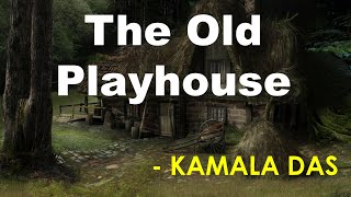 The Old Playhouse | Kamala Das | poem | Summary | Explained in Tamil | women's writing