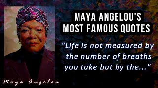 Maya Angelou's Most Famous Quotes