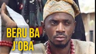 BERU BA J'OBA (Latest Yoruba Movie 2023)