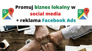 Jak Wypromować Lokalny Biznes na Facebooku 🔥 Social Media + FB Ads 💰 Pozycjonowanie Lokalne 🎯