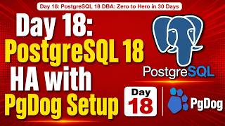 Day 18: PostgreSQL 18 HA with PgDog Setup #postgresql #ha #pgdog #highavailability #failover #day18