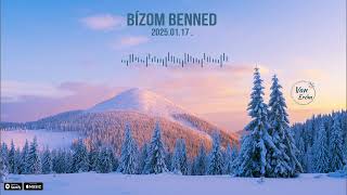 Bízom Benne – 2025.01.17.