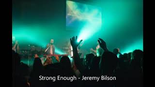 Jeremy Bilson - Strong Enough