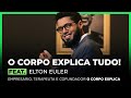 O CORPO EXPLICA TUDO feat. ELTON EULER | FodCast