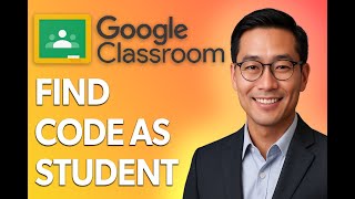 How To Find Google Classroom Code As Student [Latest 2025 Update]
