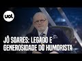 Morte de Jô Soares: amigos e admiradores falam sobre generosidade e legado do humorista