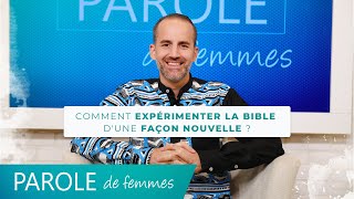 Comment expérimenter la Bible d'une façon nouvelle ? - Parole de femmes - Jérémy Sourdril