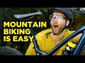 Mountain Biking Is Easy