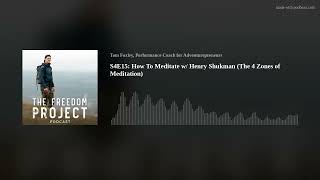 S4E15: How To Meditate w/ Henry Shukman (The 4 Zones of Meditation)