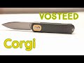 Vosteed Corgi First Look #knives #edc #vosteedknives