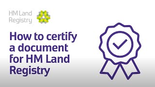 How to certify a document for HM Land Registry