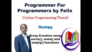 #4||Python|| Numpy|| Array creation using zeros() ones() and empty()|| Tamil
