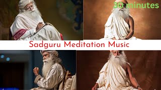 Best Sadhguru meditation music from isha || 30 minutes !! You'll love meditation with this ||