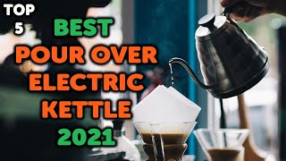 5 Best Pour Over Kettle Electric | Top 5 Electric Gooseneck Kettles for Pour Over in 2021