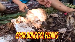 OPOR BONGGOL PISANG | JEJAK SI GUNDUL (09/09/21)