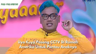 Uya Kuya Pasang CCTV Di Rumah Amerika Untuk Pantau Anaknya | PAGI PAGI AMBYAR (5/2/24) P2