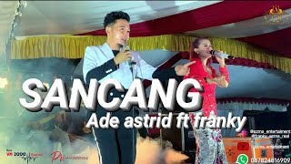 SANCANG - @adeastrid91 FT FRANKY AZMA ( LIVE SHOW PANGANDARAN )