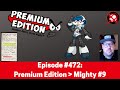 The Nintendo Dads Podcast #472: Premium Edition vs. Mighty #9