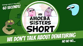 We Don't Talk About Denaturing (No, No, No) - Amoeba Sisters #Shorts