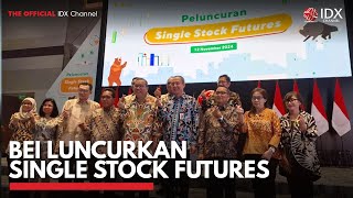 BEI Luncurkan Single Stock Futures | IDX CHANNEL