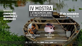 COMUNIDADE, RESISTÊNCIA, IDENTIDADES - III MESA DA IV MOSTRA LATINOAMERICANA DE FILMES ETNOGRÁFICOS