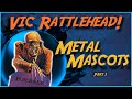 VIC RATTLEHEAD (MEGADETH) - Metal Mascots Part 1