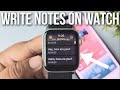 How to Write Notes on Apple Watch — Easy Guide