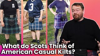 What Do Scots Think of American Casual Kilts?