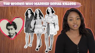 These Women Married Serial Killers