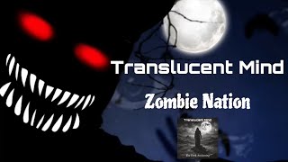 Translucent Mind - Zombie Nation