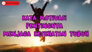 Kata Kata Motivasi Pentingnya Menjaga Kesehatan Tubuh Agar Selalu Sehat dan Fit || Kata Kata Bijak