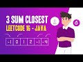 3 Sum Closest - Leetcode 16 - Java