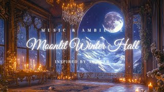 Moonlit Winter Hall | Inspired by ACOTAR Ambience | Fantasy Music for Relaxing and Studying