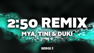 MYA, TINI & Duki - 2:50 Remix (Letra)