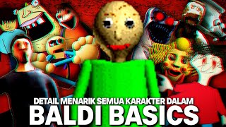 Penjelasan Semua Detail Menarik Dari Semua Karakter Dalam Game BALDI'S BASICS!