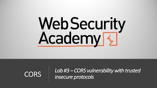 CORS - Lab #3 CORS vulnerability with trusted insecure protocols | Long Video